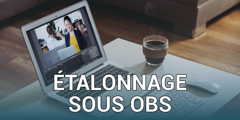 étalonnage sous OBS