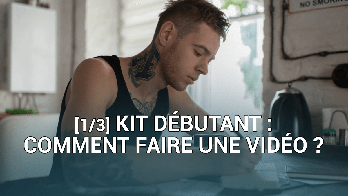 comment faire une vidéo ? La préproduction