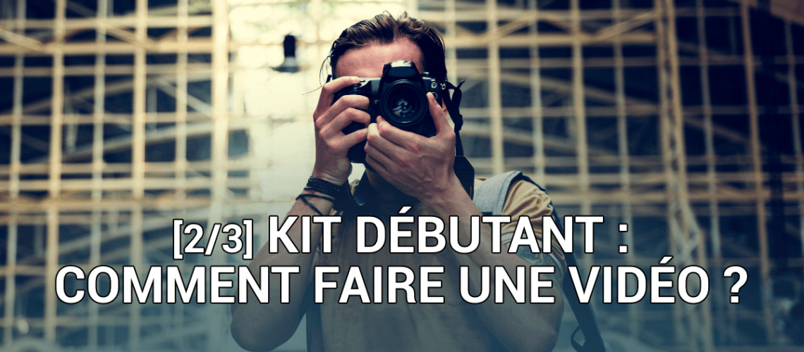 Comment faire une vidéo ? le tournage