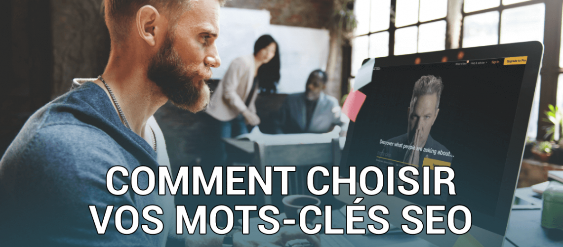 Comment choisir des mots-clés SEO ?